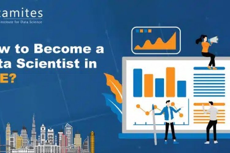 How To Become A Data Scientist In The UAE DataMites Offical Blog