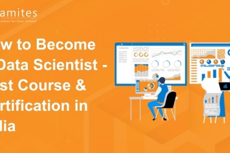 How To Become A Data Scientist Best Certification Courses In India