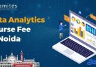 How Much is the Data Analytics Course fee In Noida?