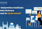 Why DataMites Is the Best Choice for a Data Science Course in Hyderabad?