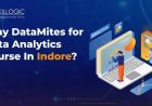 Why DataMites Institute for Data Analytics Course in Indore?