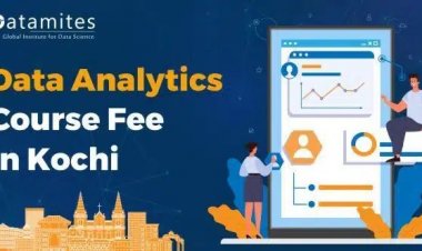 How Much is the Data Analytics Course Fee in Kochi?