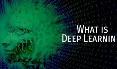 What Is Deep Learning and Dive into This Exciting World Now
