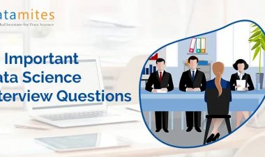 Important Data Science Interview Questions – Part 1