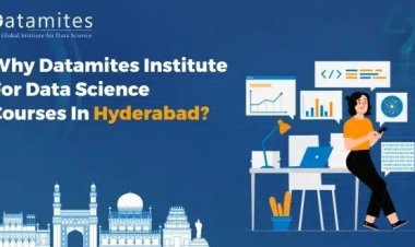 Why DataMites is the Best Choice for Data Science Course in Hyderabad?