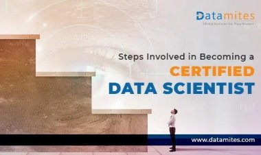 Steps Involved in Becoming a Certified Data Scientist