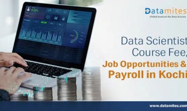 Data Scientist Course Fee, Job Opportunities & Payroll in Kochi