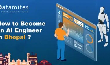 How to Become an Artificial Intelligence Engineer in Bhopal?