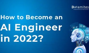 How to Become an Artificial Intelligence Engineer in 2022?
