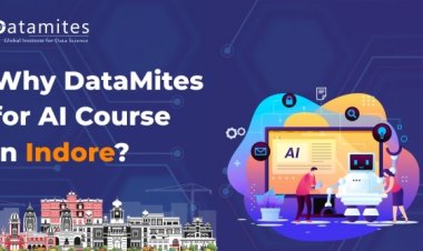 Why DataMites for Artificial Intelligence Course in Indore