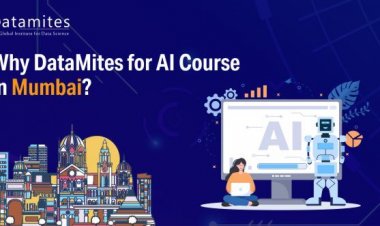 Why DataMites for Artificial Intelligence Course in Mumbai?