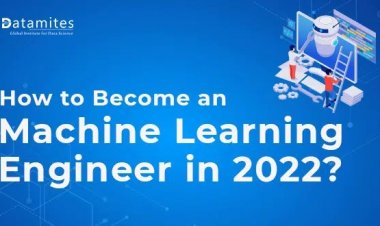How to Become a Machine Learning Engineer in 2022?