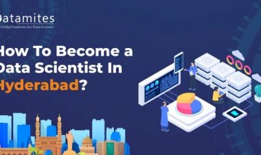 How to Become a Data Scientist in Hyderabad?