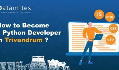 How to Become a Python Developer in Trivandrum?