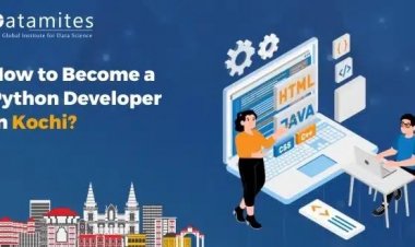 How to Become a Python Developer in Kochi?