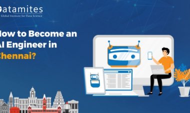 How to Become an Artificial Intelligence Engineer in Chennai?