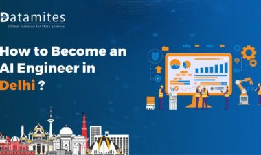 How to Become an Artificial Intelligence Engineer in Delhi?
