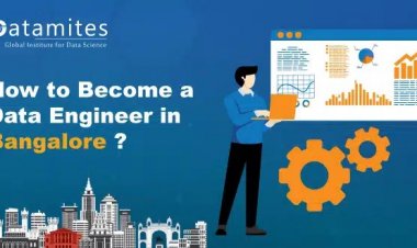 How to Become a Data Engineer in Bangalore?