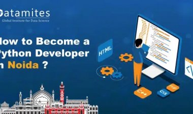 How to Become Python Developer in Noida?
