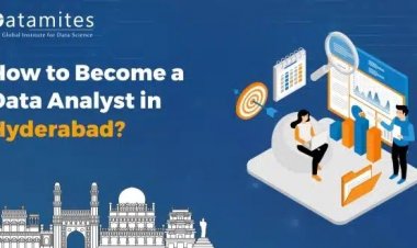 How to Become a Data Analyst in Hyderabad?