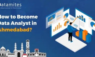 How to Become a Data Analyst in Ahmedabad?