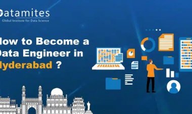 How to Become Data Engineer in Hyderabad