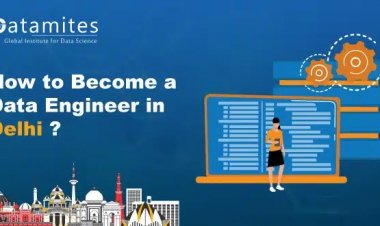 How to Become Data Engineer in Delhi