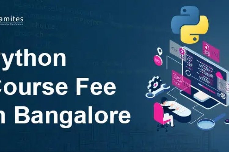 What is the Python Course Fee in Bangalore? - DataMites Offical Blog