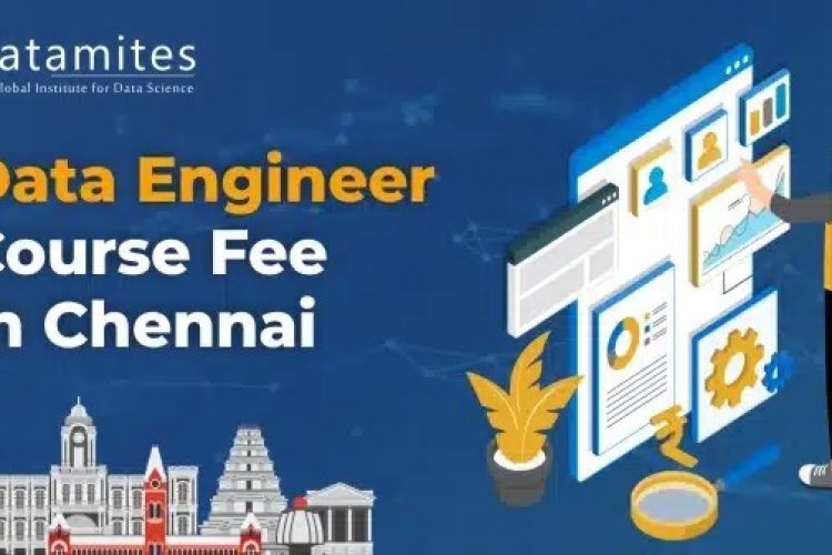 How Much is the Data Engineer Course Fee in Chennai - DataMites Offical ...
