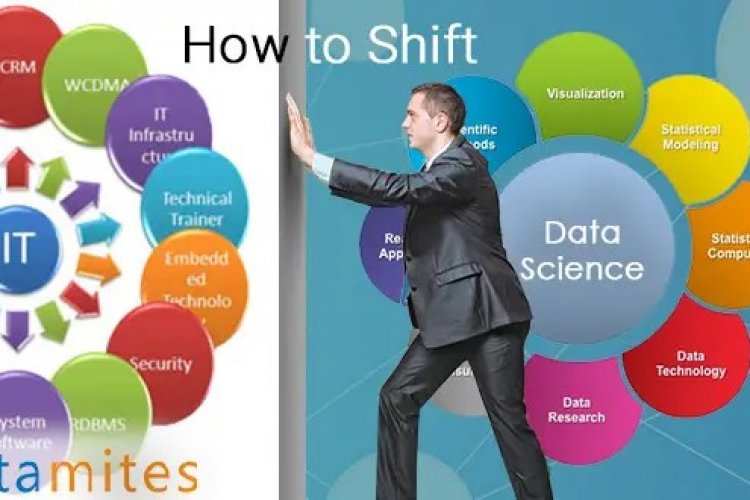 How to Shift My Career from IT to Data Science? - DataMites Offical Blog