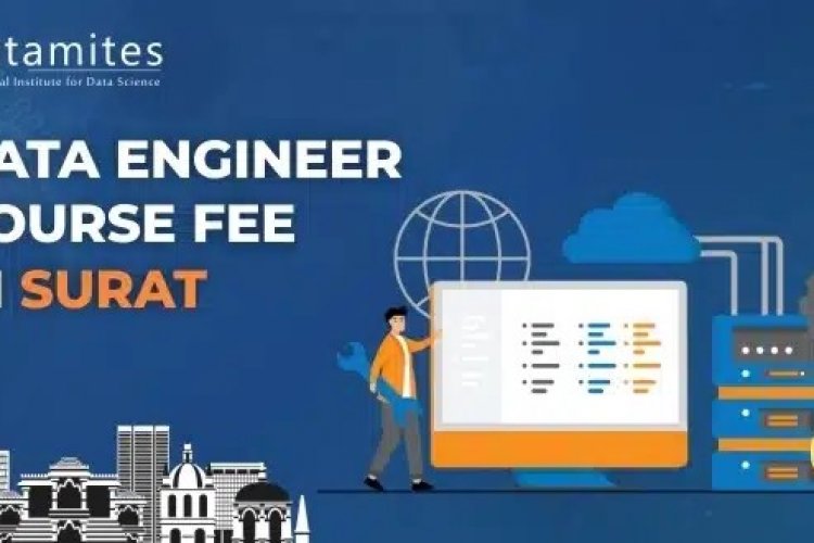 How much is the Data Engineer Course Fee in Surat? - DataMites Offical Blog
