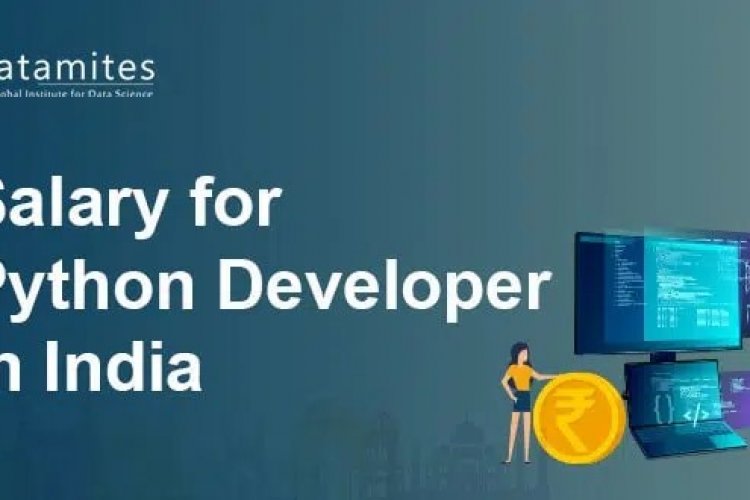 What is the Salary for Python Developer in India? - DataMites Offical Blog