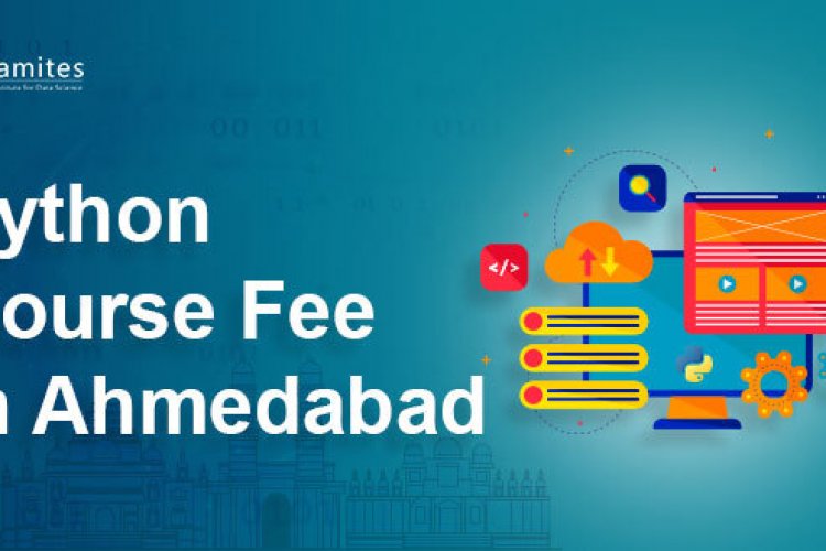 What is the Python Course Fee in Ahmedabad? - DataMites Offical Blog