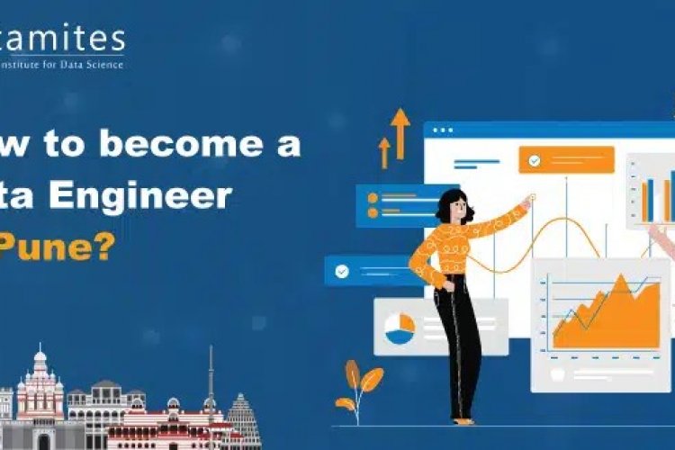 How to Become a Data Engineer in Pune? - DataMites Offical Blog