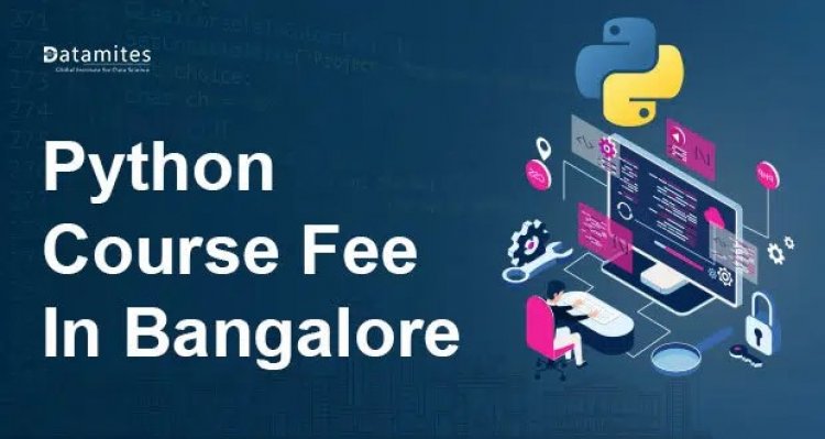 What is the Python Course Fee in Bangalore?