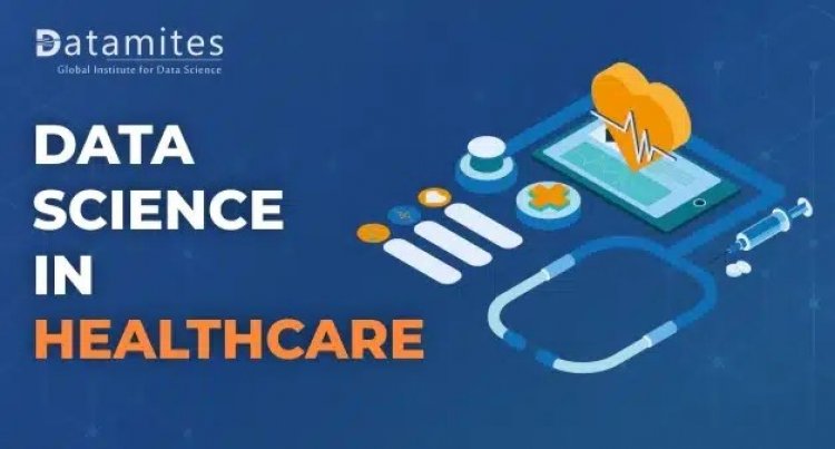 How Data Science is Shaping the Healthcare Industry
