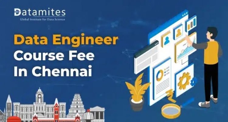 How Much is the Data Engineer Course Fee in Chennai