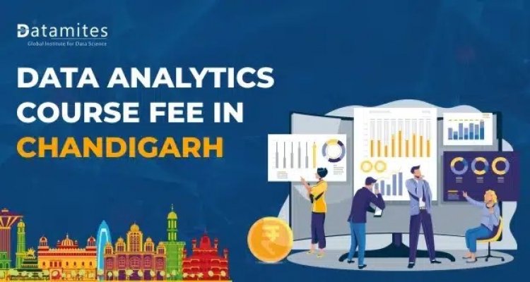 How much is the Data Analytics Course Fee in Chandigarh