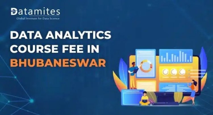 How much is the Data Analytics Course fee In Bhubaneswar