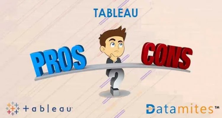 What are the Pros and Cons of Tableau?
