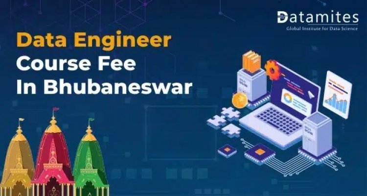What is the Data Engineer Course Fee in Bhubaneswar?