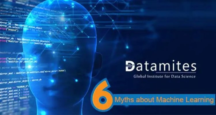 6 Common Myths about Machine Learning