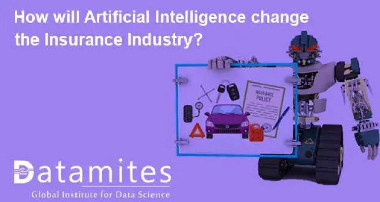 How will Artificial Intelligence Change the Insurance Industry?