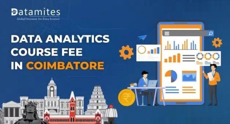 How much is the Data Analytics Course fee In Coimbatore