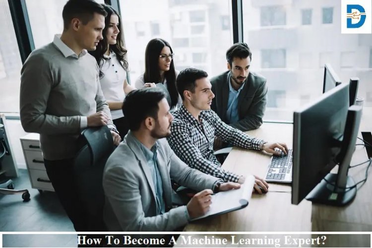 How To Become A Machine Learning Expert?