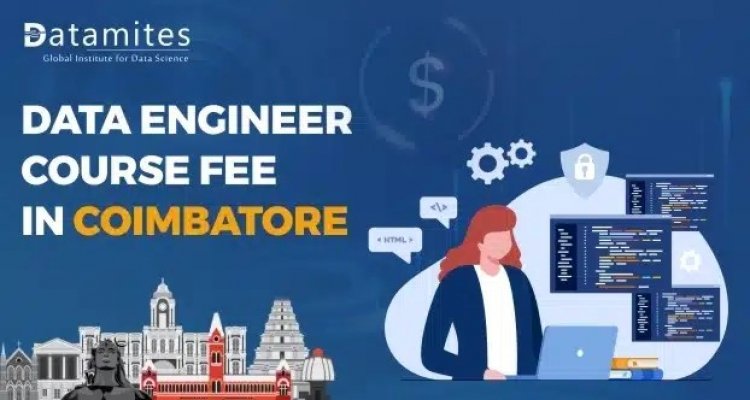 How much is the Data Engineer Course Fee in Coimbatore