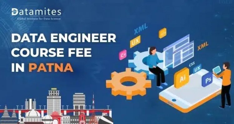 How much is the Data Engineer Course Fee in Patna?