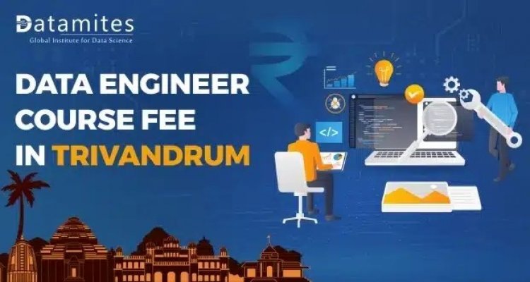 How much is the Data Engineer Course Fee in Trivandrum?