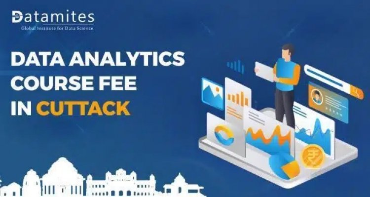 How much is the Data Analytics Course Fee in Cuttack?
