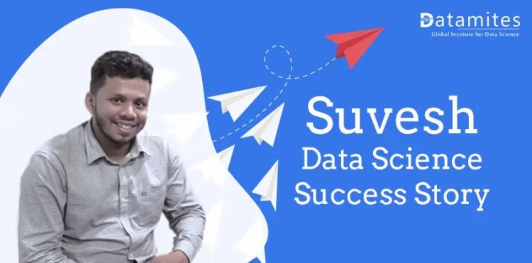 Mr. Suvesh Success Story -Who got 3 Job Opportunities in Data Science